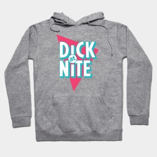 Dick at Nite Hoodie